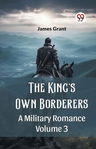 The King's Own Borderers A Military Romance Volume 3