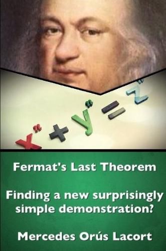 Cover image for Fermat's Last Theorem - Finding a New Surprisingly Simple Demonstration?