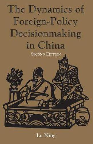 Cover image for The Dynamics Of Foreign-policy Decisionmaking In China