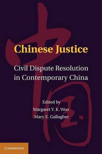 Cover image for Chinese Justice: Civil Dispute Resolution in Contemporary China