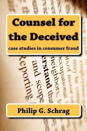 Cover image for Counsel for the Deceived: Case Studies in Consumer Fraud