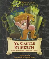 Cover image for Ye Castle Stinketh: Could You Survive Living in a Castle?