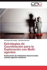 Cover image for Estrategias de Coordinacion Para La Exploracion Con Multi-Agentes