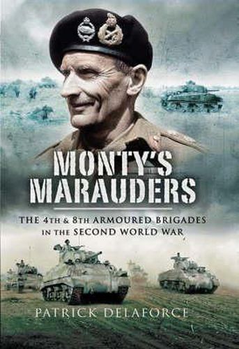 Cover image for Monty's Marauders: The 4th and 8th Armoured Brigades in the Second World War