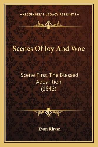 Scenes of Joy and Woe: Scene First, the Blessed Apparition (1842)