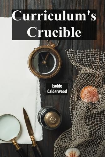 Cover image for Curriculum's Crucible