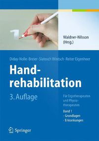 Cover image for Handrehabilitation: Fur Ergotherapeuten und Physiotherapeuten, Band 1: Grundlagen, Erkrankungen