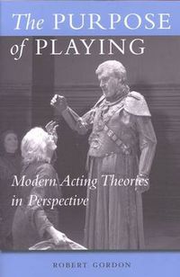 Cover image for The Purpose of Playing: Modern Acting Theories in Perspective