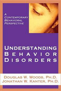 Cover image for Understanding Behavior Disorders