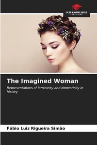 Cover image for The Imagined Woman