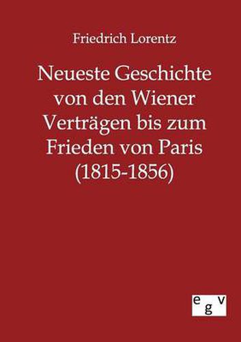 Cover image for Neueste Geschichte von den Wiener Vertragen bis zum Frieden von Paris (1815-1856)