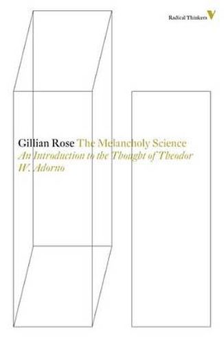 Cover image for The Melancholy Science: An Introduction to the Thought of Theodor W. Adorno