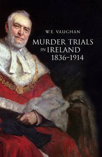 Cover image for Murder Trials in Ireland, 1836-1914