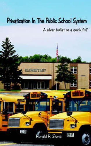 Privatization in the Public School System: A Silver Bullet or a Quick Fix?