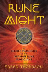 Cover image for Rune Might: The Secret Practices of the German Rune Magicians