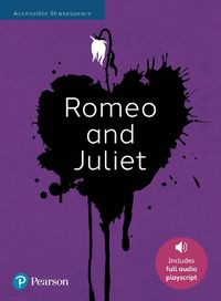 Cover image for Romeo and Juliet: Accessible Shakespeare (playscript and audio)