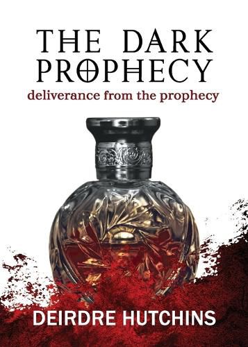 The Dark Prophecy Book 3: Deliverance from the Prophecy