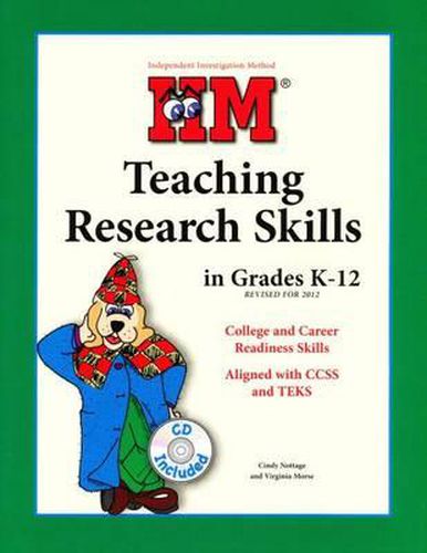 Cover image for Independent Investigation Method Teaching Research Skills in Grades K-12 Revised for 2012: Collage and Career Readiness Skills Aligned with CCSS and TEKS