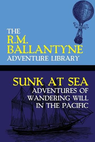 Cover image for Sunk at Sea: Adventures of Wandering Will in the Pacific