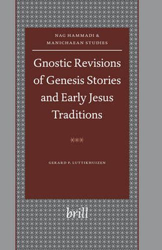 Cover image for Gnostic Revisions of Genesis Stories and Early Jesus Traditions