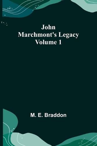 Cover image for John Marchmont's Legacy, Volume 1