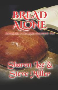 Cover image for Bread Alone: Adventures in the Liaden Universe(R) Number 34