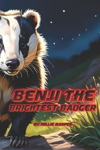 Cover image for Benji The Brightest Badger