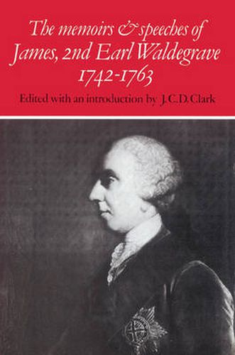 Cover image for The Memoirs and Speeches of James, 2nd Earl Waldegrave 1742-1763