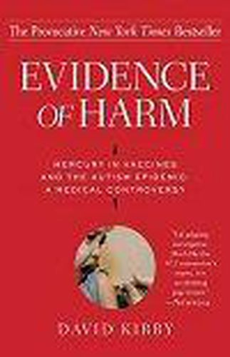 Evidence of Harm: Mercury in Vaccines and the Autism Epidemic: A Medical Controvercy