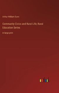 Cover image for Community Civics and Rural Life; Rural Education Series