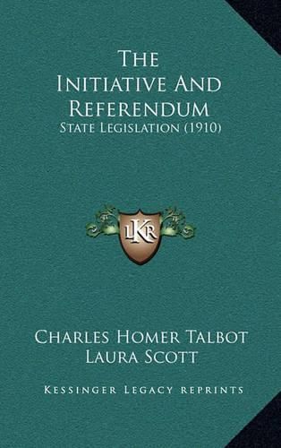 The Initiative and Referendum: State Legislation (1910)