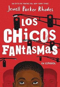 Cover image for Los Chicos Fantasmas (Ghost Boys Spanish Edition)