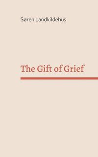 Cover image for The Gift of Grief