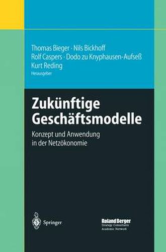 Cover image for Zukunftige Geschaftsmodelle: Konzept Und Anwendung in Der Netzoekonomie