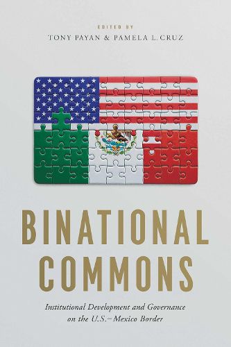 Cover image for Binational Commons: Institutional Development and Governance on the U.S.-Mexico Border