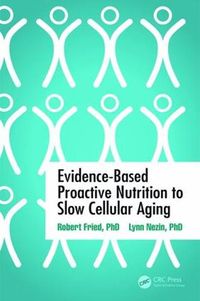 Cover image for Evidence-Based Proactive Nutrition to Slow Cellular Aging