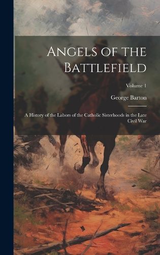 Cover image for Angels of the Battlefield