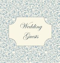 Cover image for Vintage Wedding Guest Book, Wedding Guest Book, Our Wedding, Bride and Groom, Special Occasion, Love, Marriage, Comments, Gifts, Well Wish's, Wedding Signing Book (Hardback)