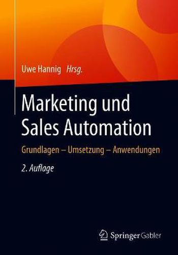 Cover image for Marketing und Sales Automation: Grundlagen - Umsetzung - Anwendungen