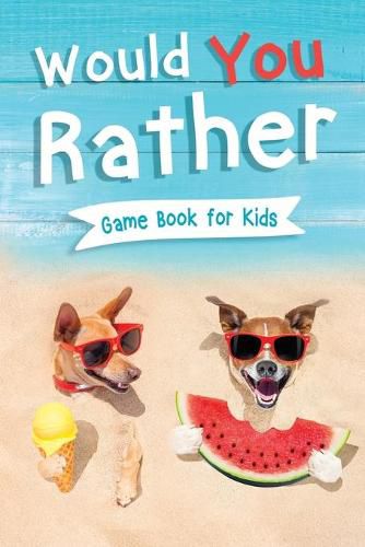 Would You Rather Book for Kids: Gamebook for Kids with 200+ Hilarious Silly Questions to Make You Laugh! Including Funny Bonus Trivias: Fun Scenarios For Family, Groups, and Kids Ages 6, 7, 8, 9, 10, 11, 12 + (Family Edition Laugh Challenge!)