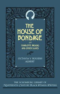Cover image for The House of Bondage: or Charlotte Brooks and Other Slaves