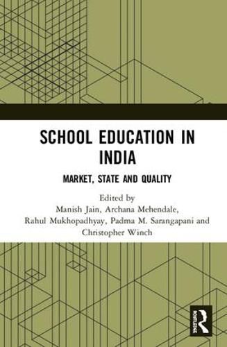 School Education in India: Market, State and Quality