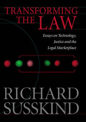 Cover image for Transforming the Law: Essays on Technology, Justice and the Legal Marketplace