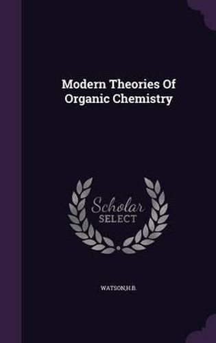 Cover image for Modern Theories of Organic Chemistry