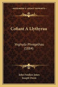 Cover image for Cofiant a Llythyrau: Ynghyda Phregethau (1884)