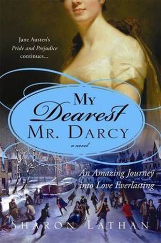 Cover image for My Dearest Mr. Darcy: An amazing journey into love everlasting