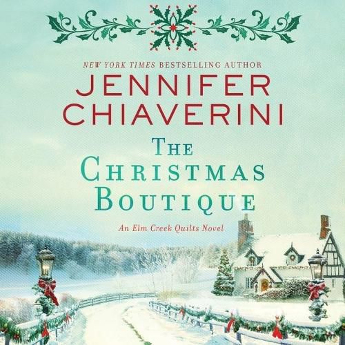 The Christmas Boutique Lib/E: An ELM Creek Quilts Novel