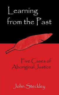 Cover image for Learning from the Past: Five Cases of Aboriginal Justice