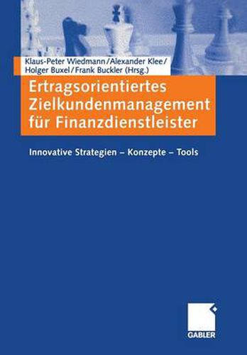 Cover image for Ertragsorientiertes Zielkundenmanagement Fur Finanzdienstleister: Innovative Strategien -- Konzepte -- Tools