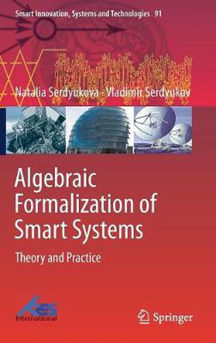 Cover image for Algebraic Formalization of Smart Systems: Theory and Practice